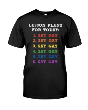 Funny Pride Shirts, Say Gay Lesson Plans For Today, LGBTQ Gay Rights T-Shirt