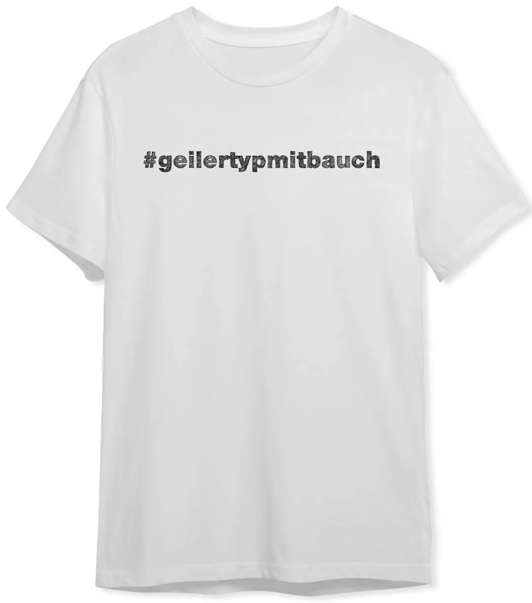 T-Shirt Herren - #geilertypmitbauch