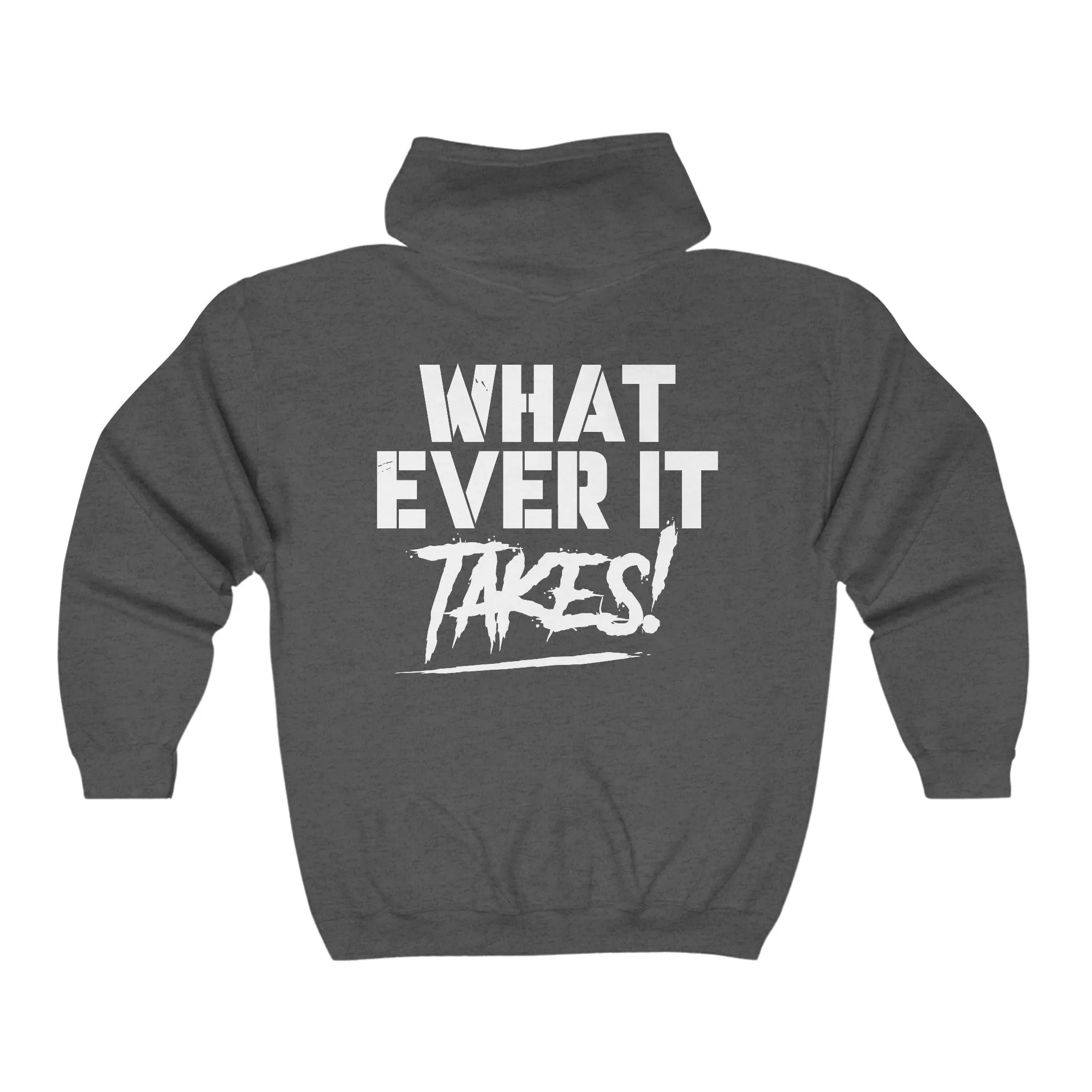 What Ever it Takes! Fitness Goals Weightlifting Bodybuilder Full Zip Hoodie
