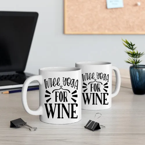 Will Yoga for Wine - Funny Yoga Mug, Gift for Yoga Lovers, Cute Coffee Cup for Yoga Enthusiasts, Unique Yoga Gift