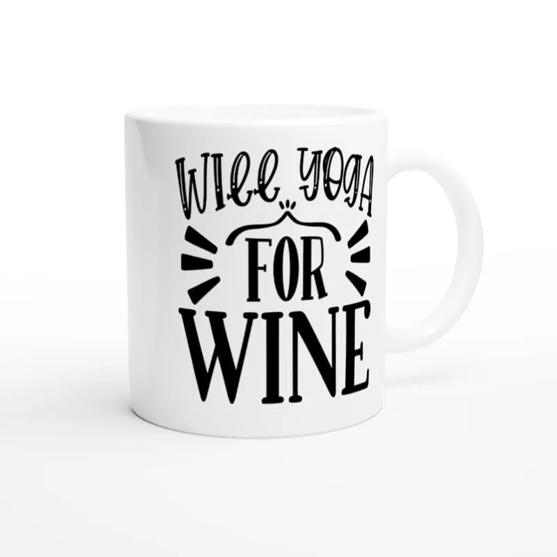 Will Yoga for Wine - Funny Yoga Mug, Gift for Yoga Lovers, Cute Coffee Cup for Yoga Enthusiasts, Unique Yoga Gift